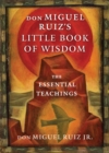 Image for don Miguel Ruiz&#39;s Little Book of Wisdom: The Essential Teachings