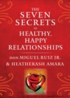 Image for The seven secrets to healthy, happy relationships