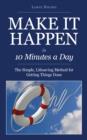 Image for Make it Happen in Ten Minutes a Day