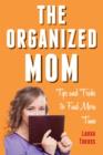 Image for Organized Mom: Tips and Tricks to Find More Time