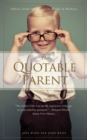 Image for Quotable Parent: Advice from the Greatest Minds in History