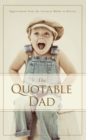 Image for Quotable Dad : Appreciation from the Greatest Minds in History