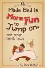 Image for Made Bed Is More Fun to Jump On and Other Family Laws