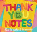 Image for Thank You Notes: Fun to Make &amp; to Receive