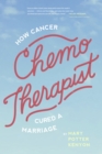 Image for Chemo-Therapist: How Cancer Cured a Marriage