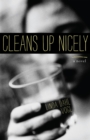 Image for Cleans Up Nicely : A Novel
