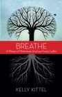 Image for Breathe: A Memoir of Motherhood, Grief, and Family Conflict
