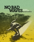 Image for No Bad Waves: Talking Story with Mickey Munoz.