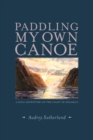 Image for Paddling my own canoe  : a solo adventure on the coast of Molokai