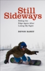 Image for Still Sideways: Riding the Edge Again after Losing My Sight