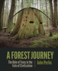 Image for Forest Journey: The Role of Trees in the Fate of Civilization