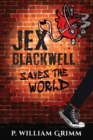 Image for Jex Blackwell Saves the World