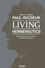 Image for Paul Ricoeur &amp; Living Hermeneutics : Exploring Ricoeur&#39;s Contribution to Biblical Interpretation