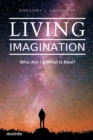 Image for Living Imagination : Who Am I and What is Real?