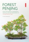 Image for Forest penjing  : enjoy the miniature landscape by growing, care and appreciation of Chinese bonsai trees