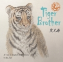 Image for Tiger brother  : a tale told in English and chinese