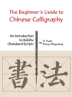 Image for Beginner&#39;s Guide to Chinese Calligraphy