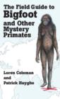 Image for The Field Guide to Bigfoot and Other Mystery Primates