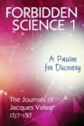 Image for Forbidden Science 1 : A Passion for Discovery, The Journals of Jacques Vallee 1957-1969