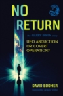 Image for No Return : The Gerry Irwin Story, UFO Abduction or Covert Operation?