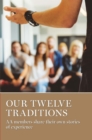 Image for Our Twelve Traditions : AA Members Share Their Experience, Strength and Hope