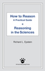 Image for How to Reason + Reasoning in the Sciences