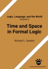 Image for Time and Space in Formal Logic