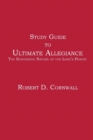 Image for Study Guide to Ultimate Allegiance : The Subversive Nature of the Lord&#39;s Prayer