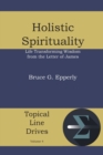 Image for Holistic Spirituality : Life Transforming Wisdom from the Letter of James