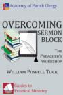 Image for Overcoming Sermon Block : The Preacher&#39;s Workshop