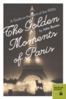 Image for The Golden Moments of Paris: A Guide to the Paris of the 1920s
