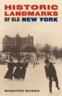 Image for Historic Landmarks of Old New York