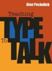 Image for Teaching Type to Talk