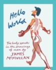 Image for Hello world  : the body speaks in the drawings of men