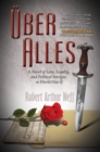 Image for Uber Alles: A Novel of Love, Loyalty, and Political Intrigue In World War II