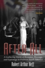 Image for After All : A Gathering Storm of Romance, Revenge, and Espionage in Postwar South America