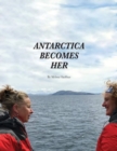 Image for Antarctica Becomes Her