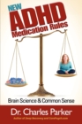 Image for The New ADHD Medication Rules : Brain Science &amp; Common Sense