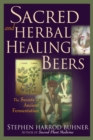 Image for Sacred and herbal healing beers: the secrets of ancient fermentation