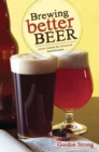 Image for Brewing better beer: master lessons for advanced home brewers