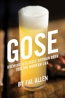 Image for Gose : Brewing a Classic German Beer for the Modern Era