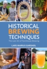 Image for Historical brewing techniques: the lost art of farmhouse brewing