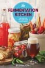 Image for The Fermentation Kitchen : Recipes for the Craft Beer Lover&#39;s Pantry