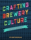 Image for Crafting brewery culture  : a human resources guide for small breweries