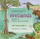 Image for America&#39;s wetlands: guide to plants and animals
