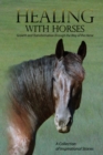 Image for Healing with Horses : Growth and Transformation through the Way of the Horse