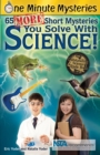 Image for 65 more short mysteries you solve with science!