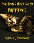 Image for You Don&#39;t Have to be Purrrrfect