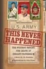 Image for This Never Happened : The Mystery Behind the Death of Christy Mathewson: The Mystery Behind the Death of Christy Mathewson
