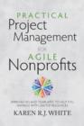 Image for Practical Project Management for Agile Nonprofits : Approaches and Templates to Help You Manage with Limited Resources